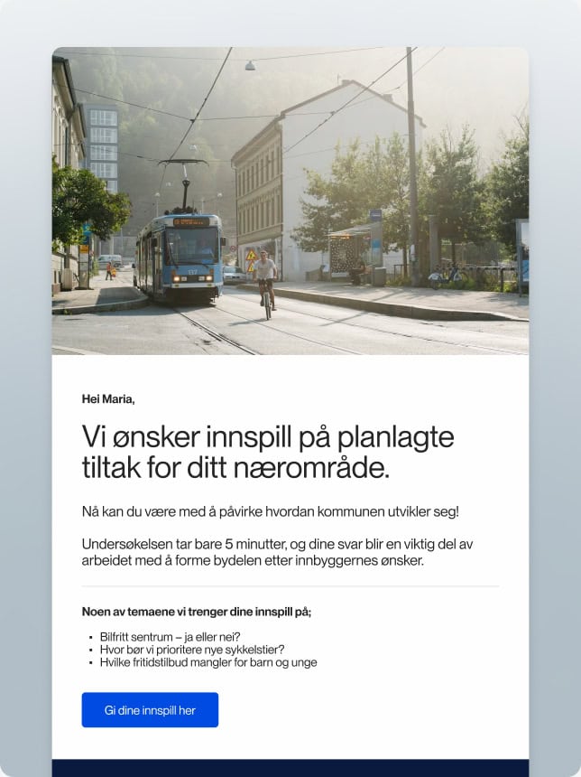 Et nyhetsbrev med et bilde av en trikk i en bygate, og en oppfordring til innbyggere om å gi innspill på planlagte tiltak i sitt nærområde.