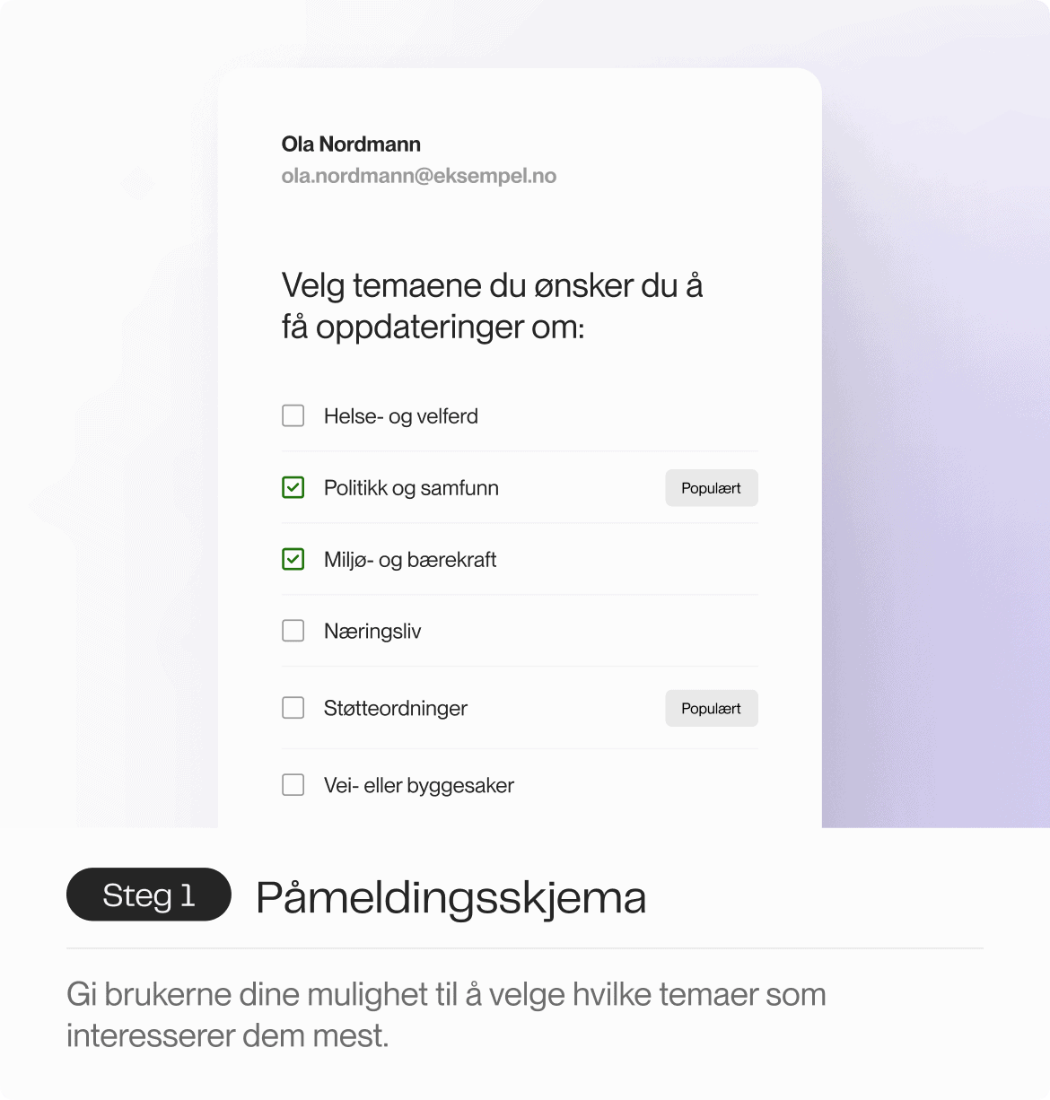 Et påmeldingsskjema der brukeren kan velge temaer for oppdateringer, som helse og velferd, politikk og samfunn, miljø og bærekraft, næringsliv, støtteordninger og vei- eller byggesaker.