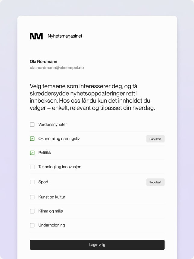Et nyhetsbrev som lar mottakeren velge hvilke temaer de ønsker oppdateringer om, med emner som økonomi, teknologi, sport og kultur. Mottakeren kan lagre sine valg for en mer skreddersydd innboks.